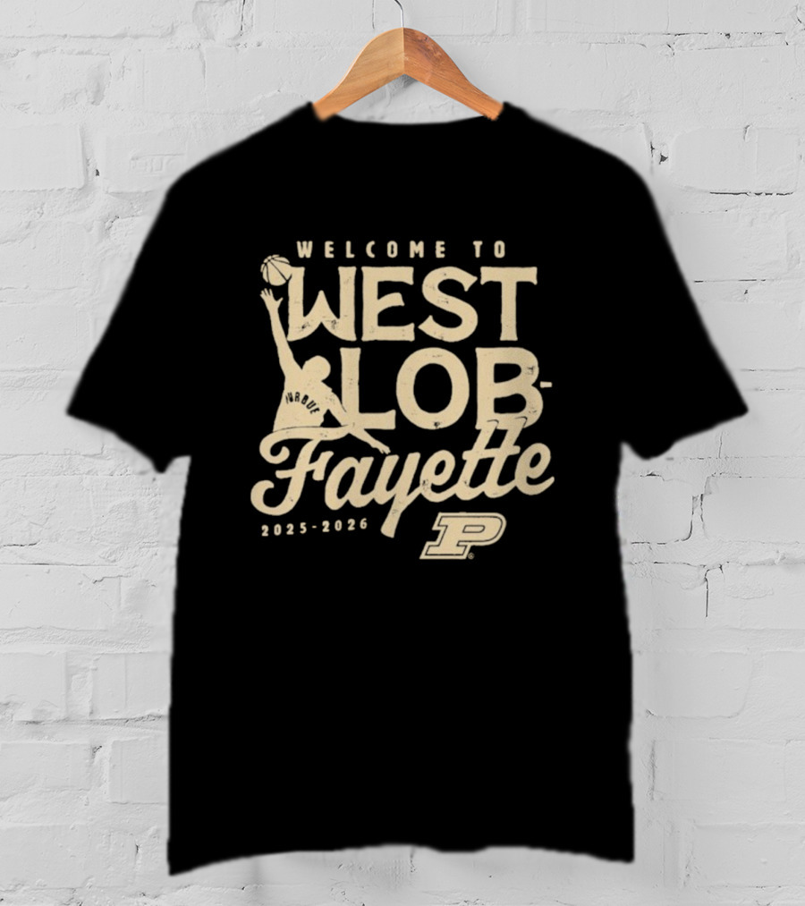Purdue Boilermakers Welcome To West Lob Fayette 2025-2026 T-Shirt