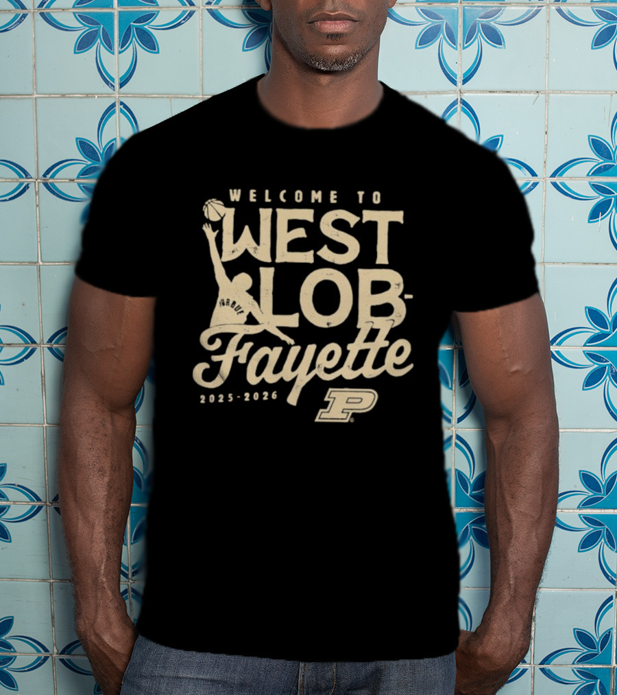 Purdue Boilermakers Welcome To West Lob Fayette 2025-2026 T-Shirt