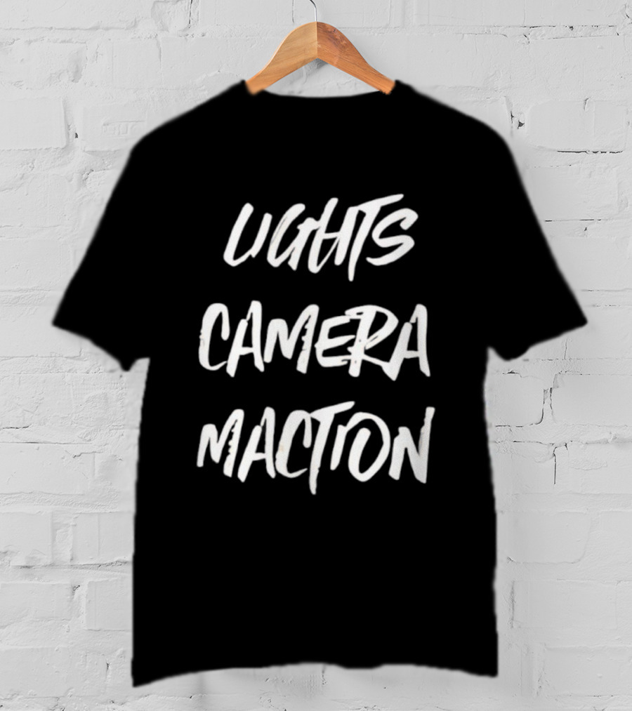 Lights Camera Maction Bold Statement T-Shirt