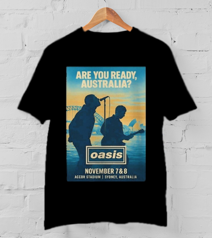 Oasis Are You Ready Australia Accor Stadium Sydney Concert November 7-8 2025 T-Shirt
