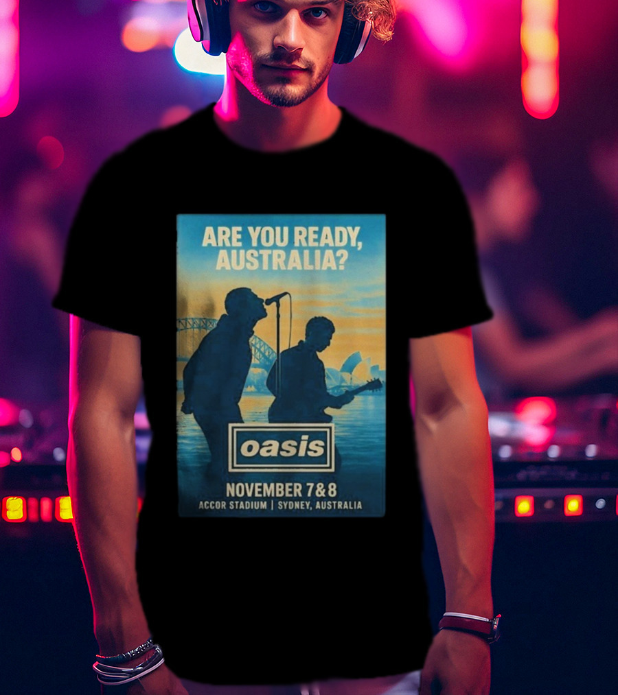Oasis Are You Ready Australia Accor Stadium Sydney Concert November 7-8 2025 T-Shirt