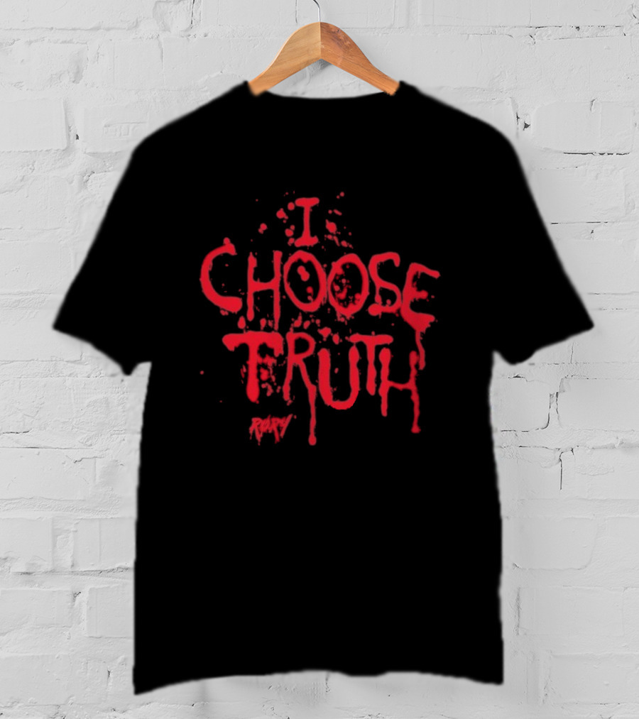 I Choose Truth Rory Red Drip Text T-Shirt