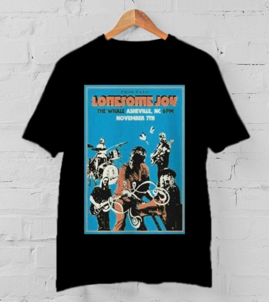 Lonesome Joy This Fall The Whale Asheville NC 6PM November 7th T-Shirt