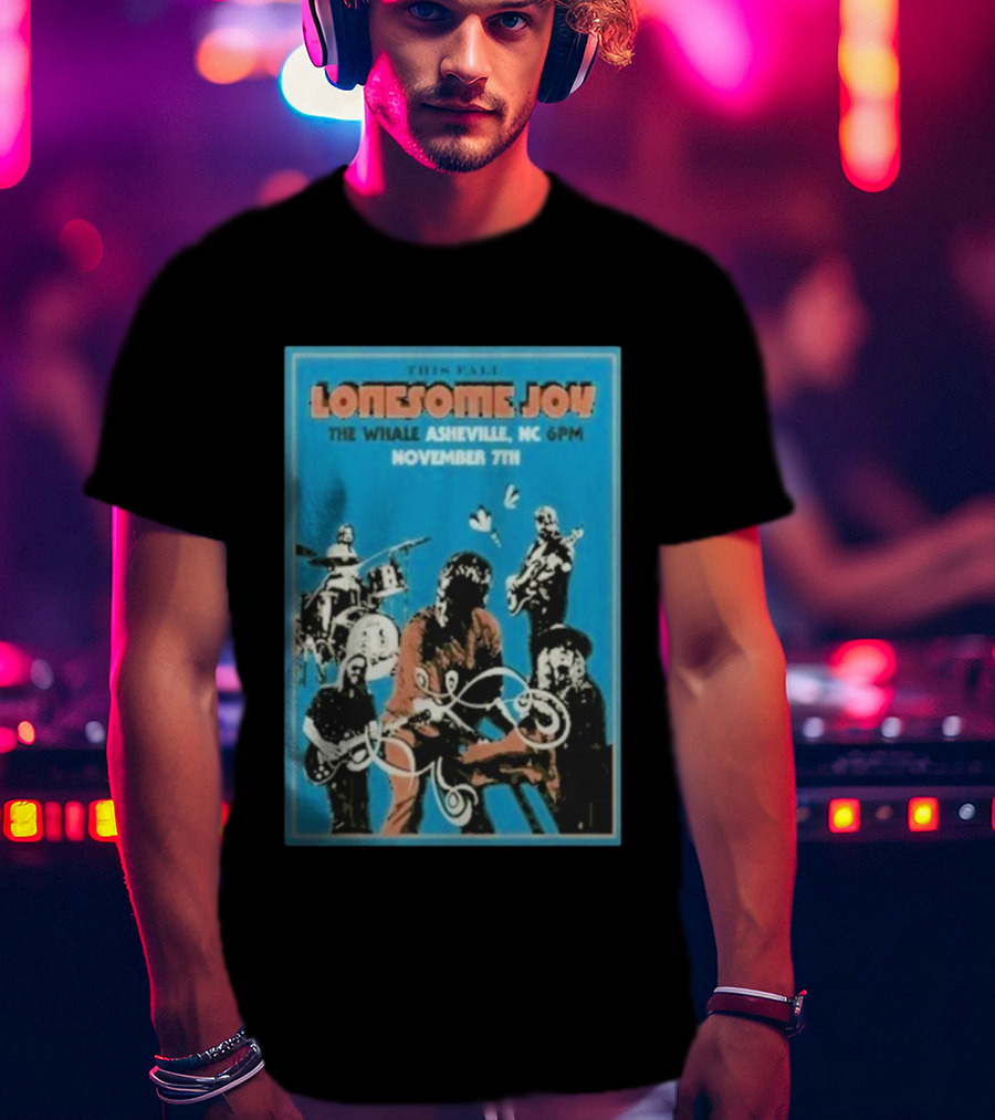 Lonesome Joy This Fall The Whale Asheville NC 6PM November 7th T-Shirt