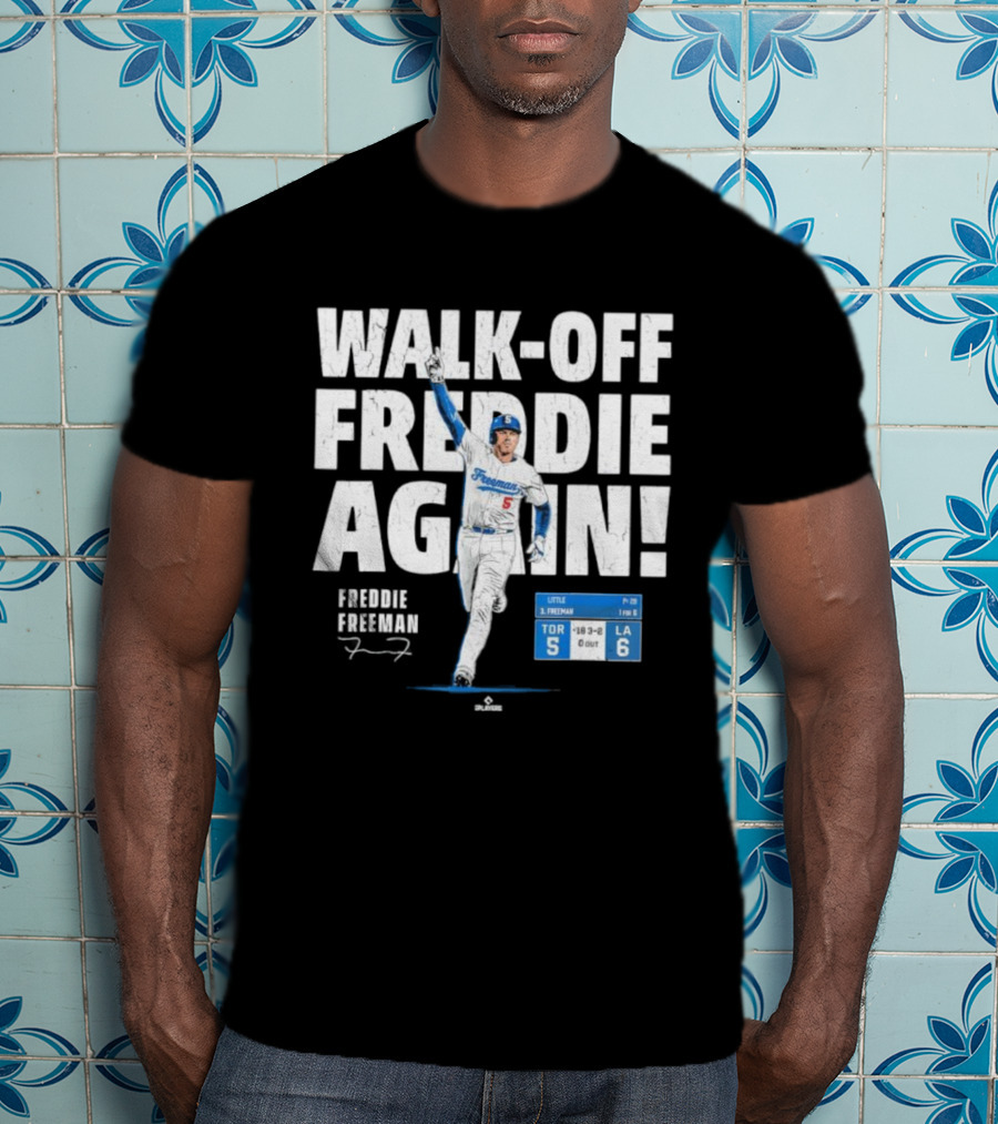 Walk Off Freddie Again 5 Los Angeles Baseball Victory T-Shirt
