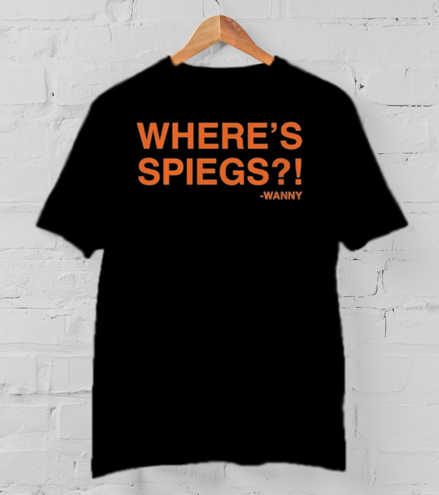 WHERE’S SPIEGS WANNY T-Shirt