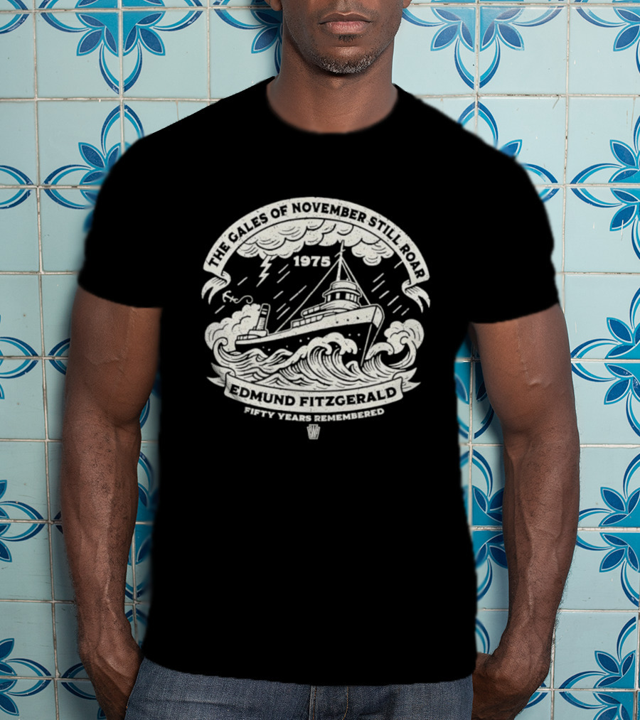 Edmund Fitzgerald 1975 The Gales Of November Fifty Years Remembered T-Shirt