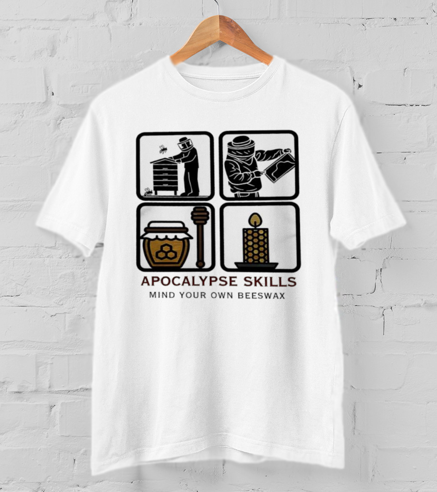 Apocalypse Skills Beekeeping Map Reading Honey Candle Making Mind Your Own Beeswax T-Shirt