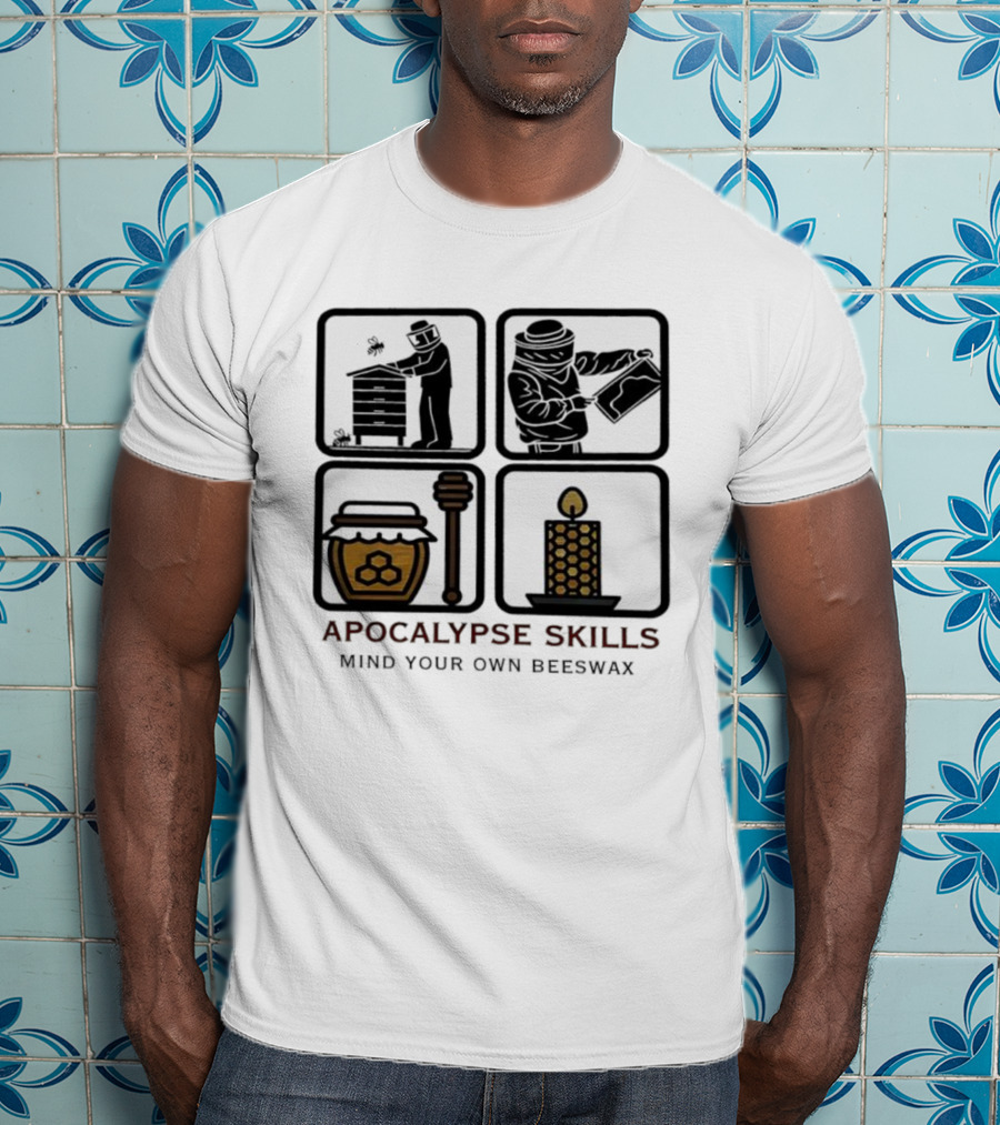 Apocalypse Skills Beekeeping Map Reading Honey Candle Making Mind Your Own Beeswax T-Shirt