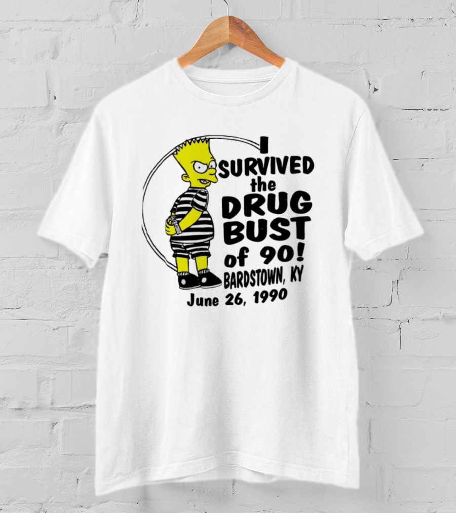 Bart Simpson I Survived The Drug Bust Of 90 Bardstown KY June 26 1990 T-Shirt