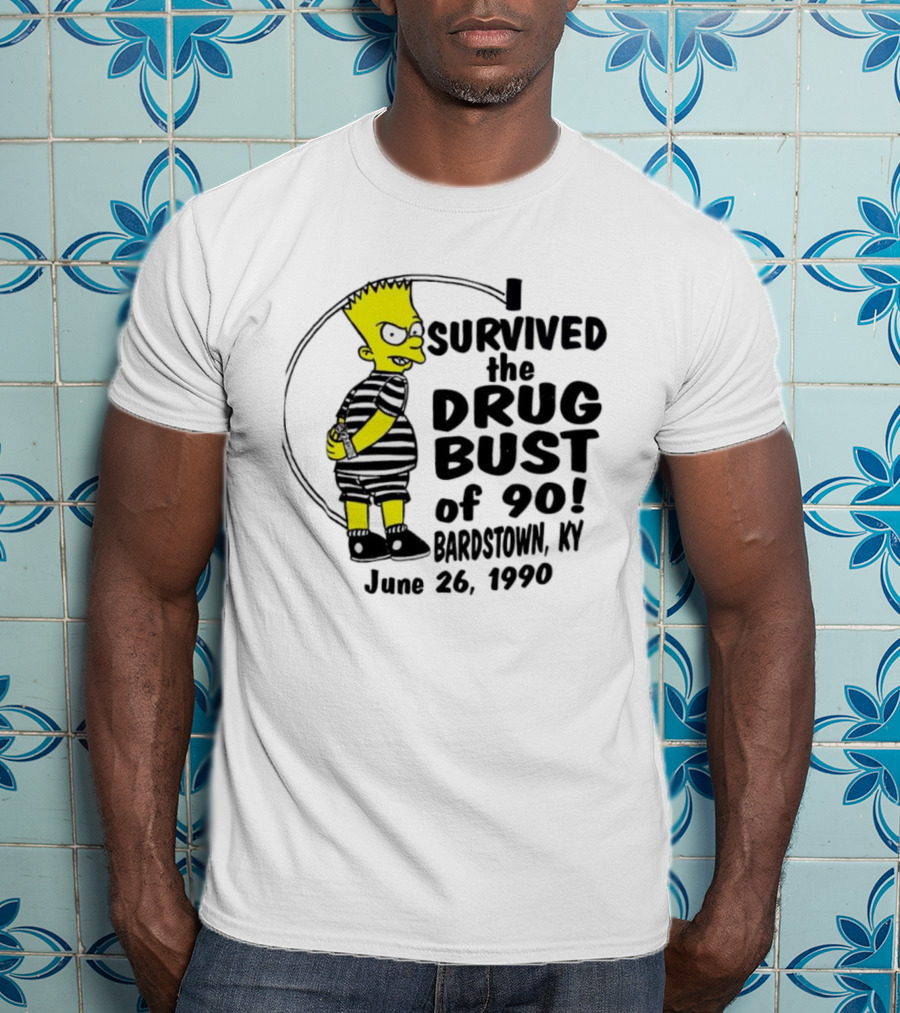 Bart Simpson I Survived The Drug Bust Of 90 Bardstown KY June 26 1990 T-Shirt