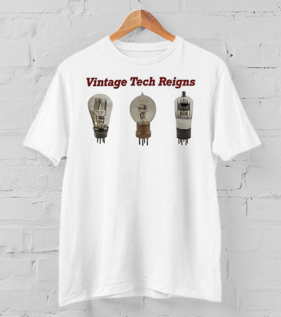 Vintage Tech Reigns Vacuum Tubes Classic Electronics Retro Style T-Shirt