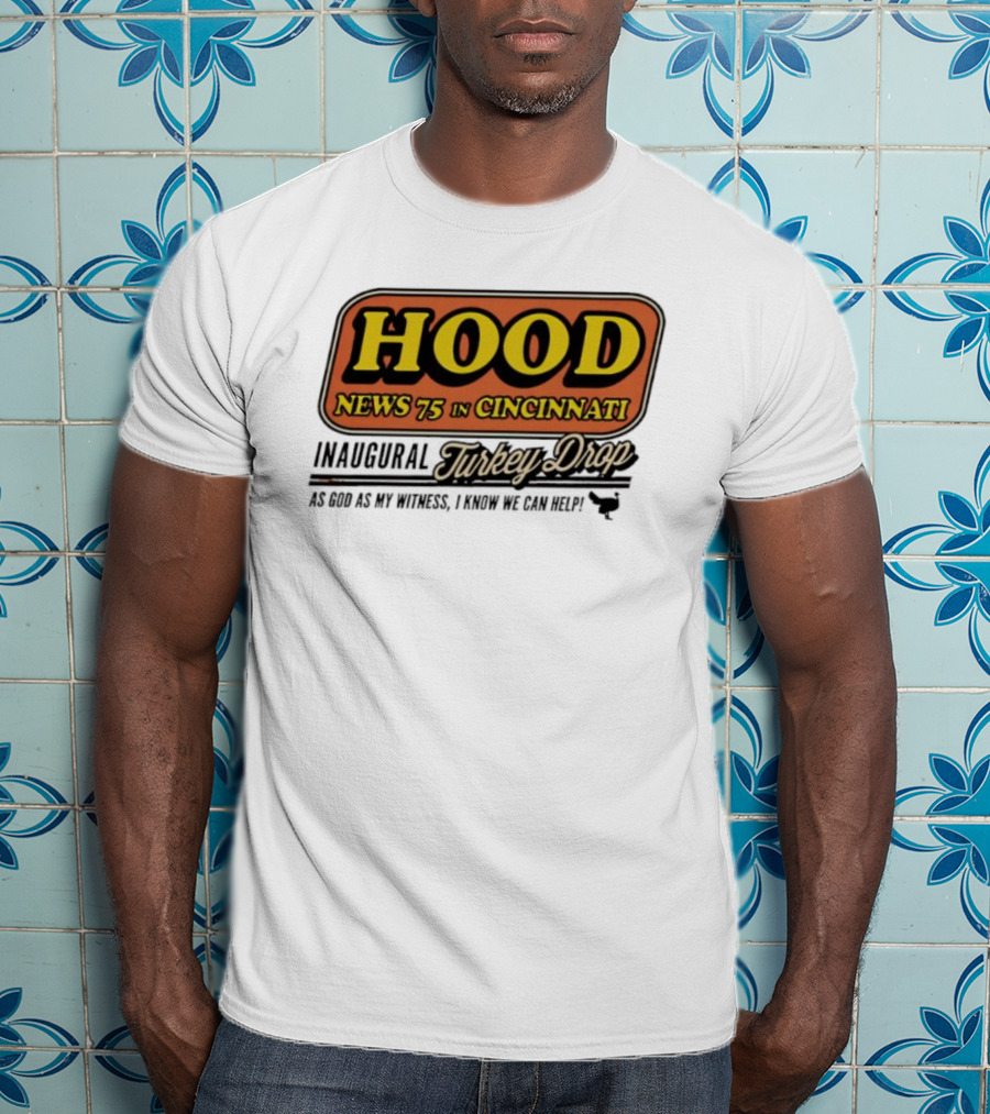 Hood News 75 In Cincinnati Inaugural Turkey Drop T-Shirt