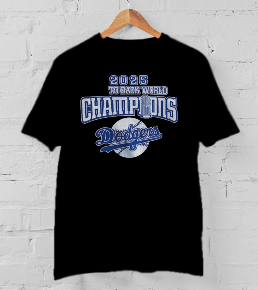 2025 Back To Back World Champions Dodgers T-Shirt