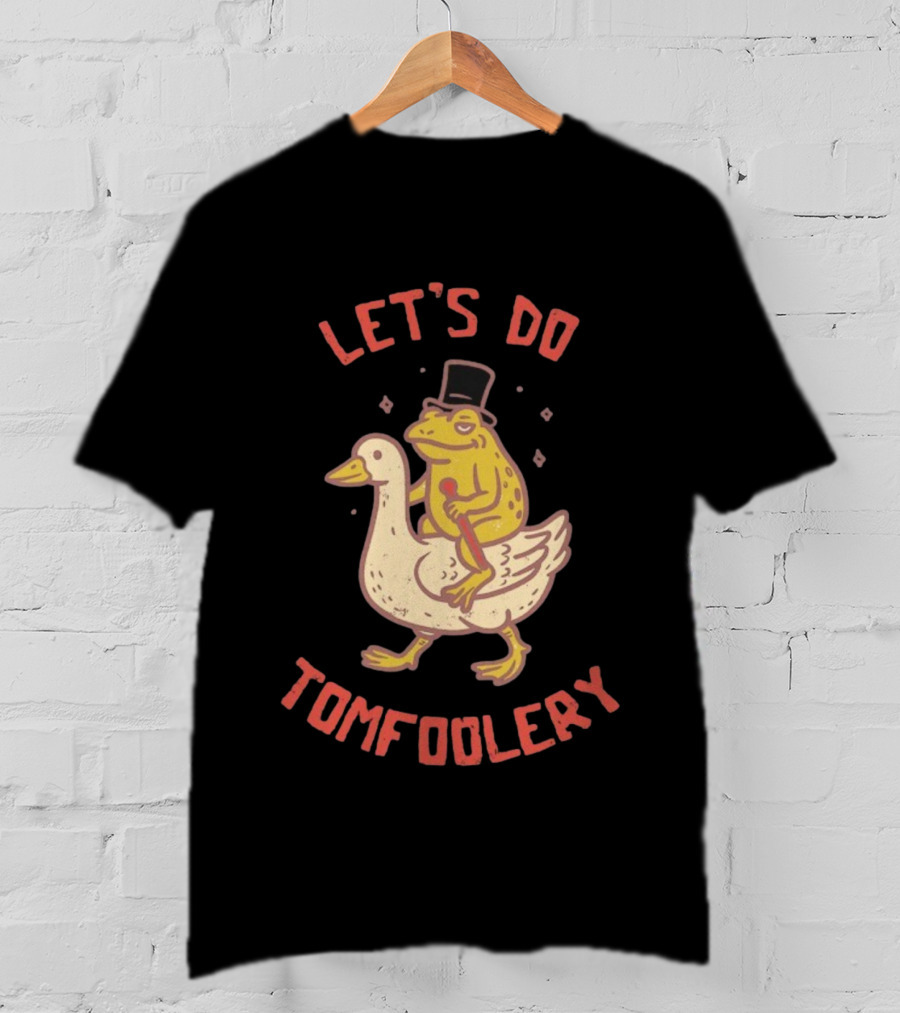 Let's Do Tomfoolery Frog Riding Goose Top Hat Cane T-Shirt