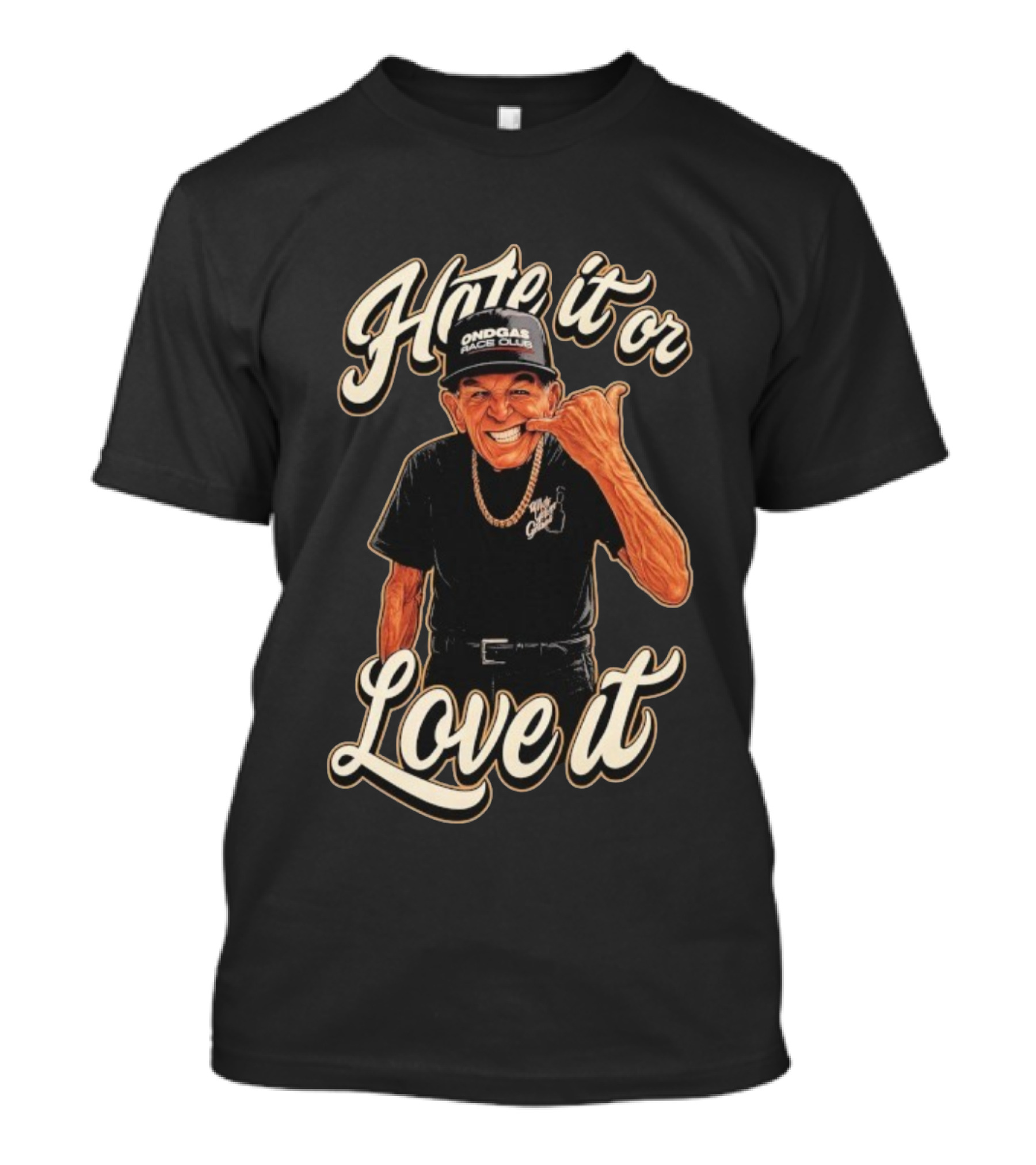 Hate It Or Love It Ondgas Race Club Mr Sam T-Shirt