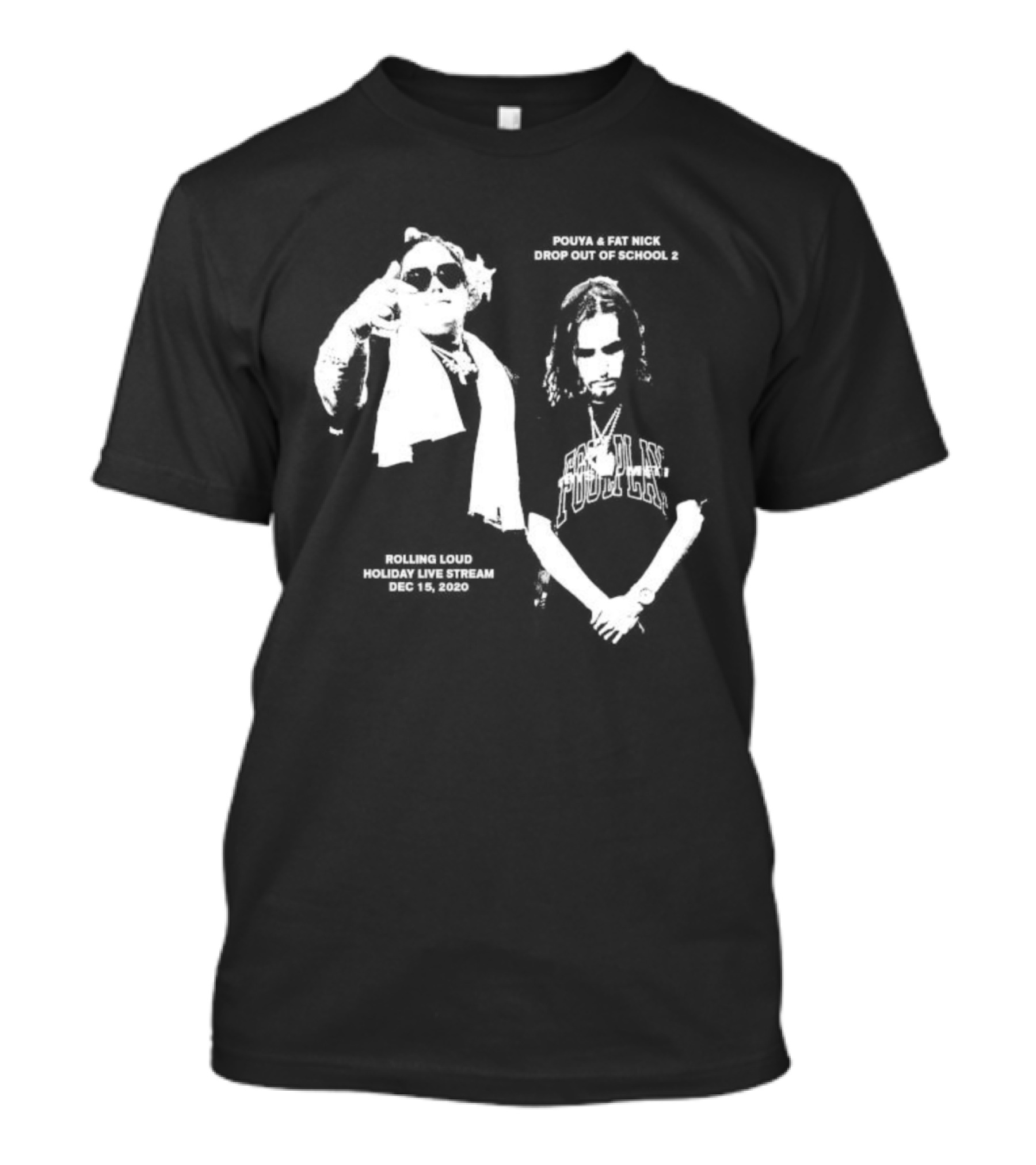 Pouya Fat Nick RL Drop Out Of School 2 Rolling Loud Holiday Live Stream 2020 December 15 T-Shirt