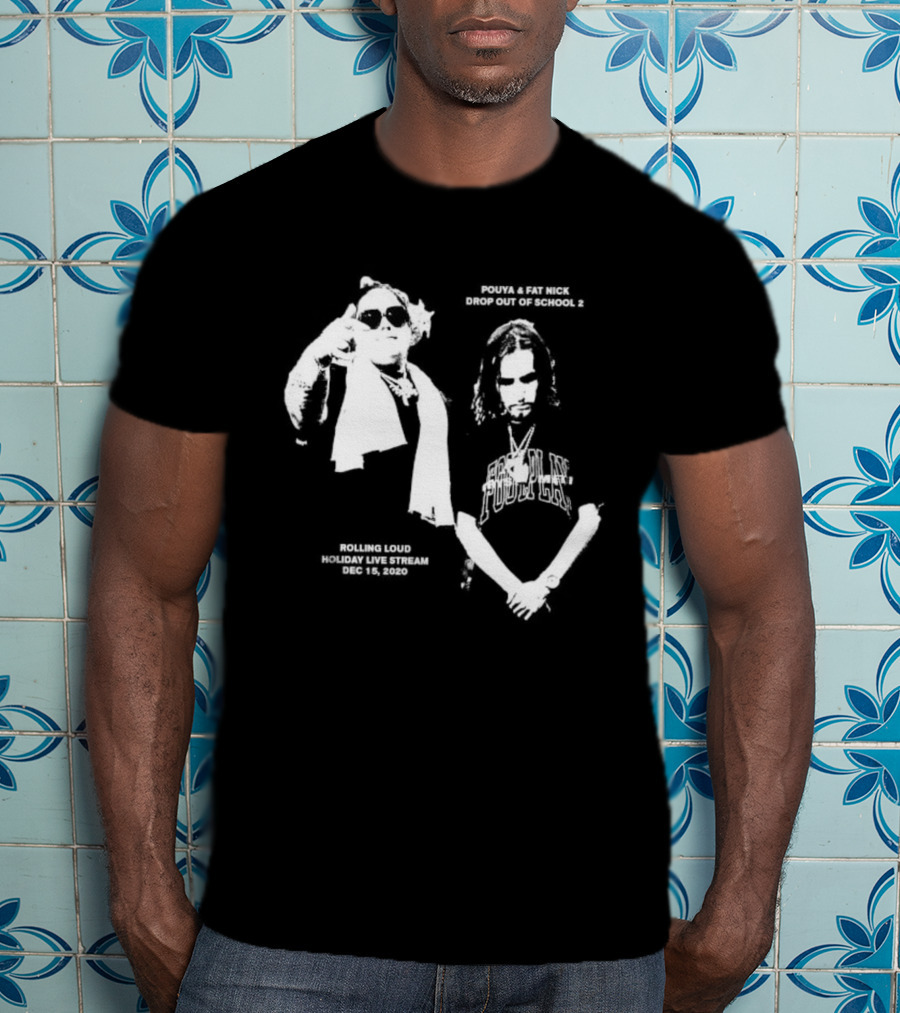 Pouya Fat Nick RL Drop Out Of School 2 Rolling Loud Holiday Live Stream 2020 December 15 T-Shirt