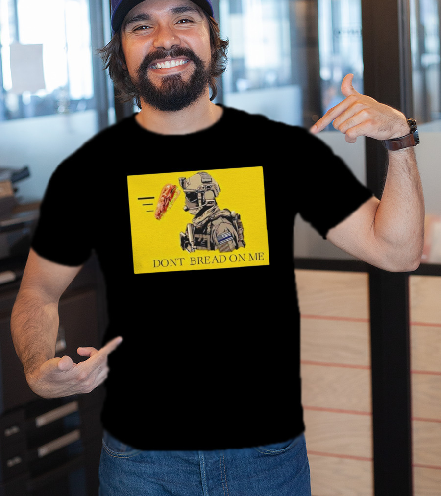 Sandwich Military Vibe Don't Bread On Me Tactical Humor T-Shirt