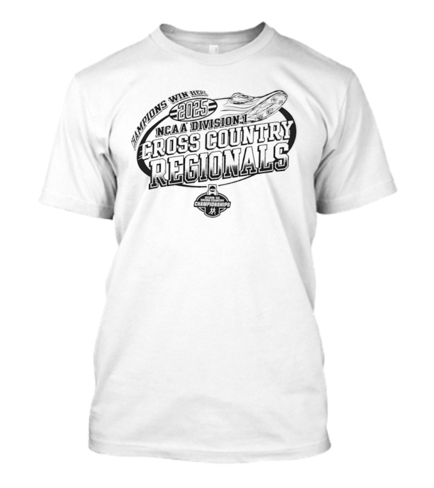 Champions Win Here 2025 NCAA Division I Cross Country Regionals T-Shirt