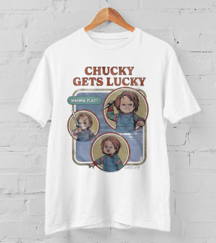 Chucky Gets Lucky Wanna Play Child’s Play T-Shirt