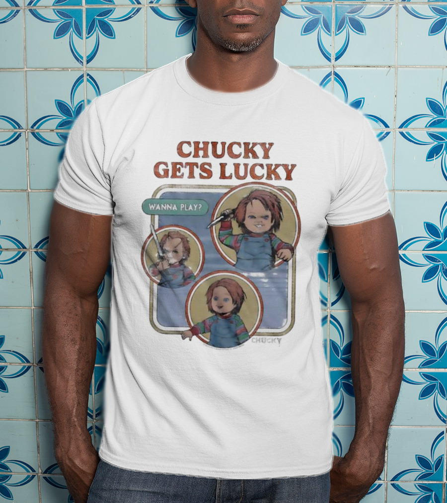Chucky Gets Lucky Wanna Play Child’s Play T-Shirt