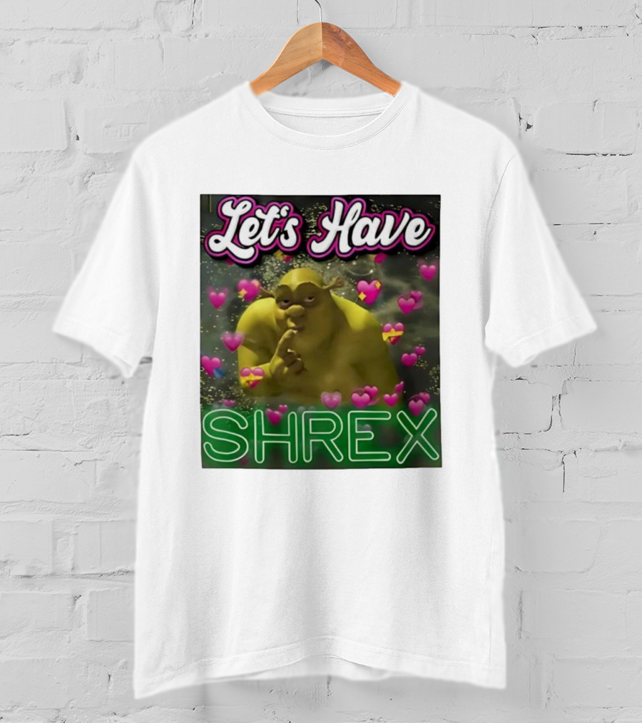 Let's Have Shrex Meme Ironic Swamped Sarcastic Humor T-Shirt