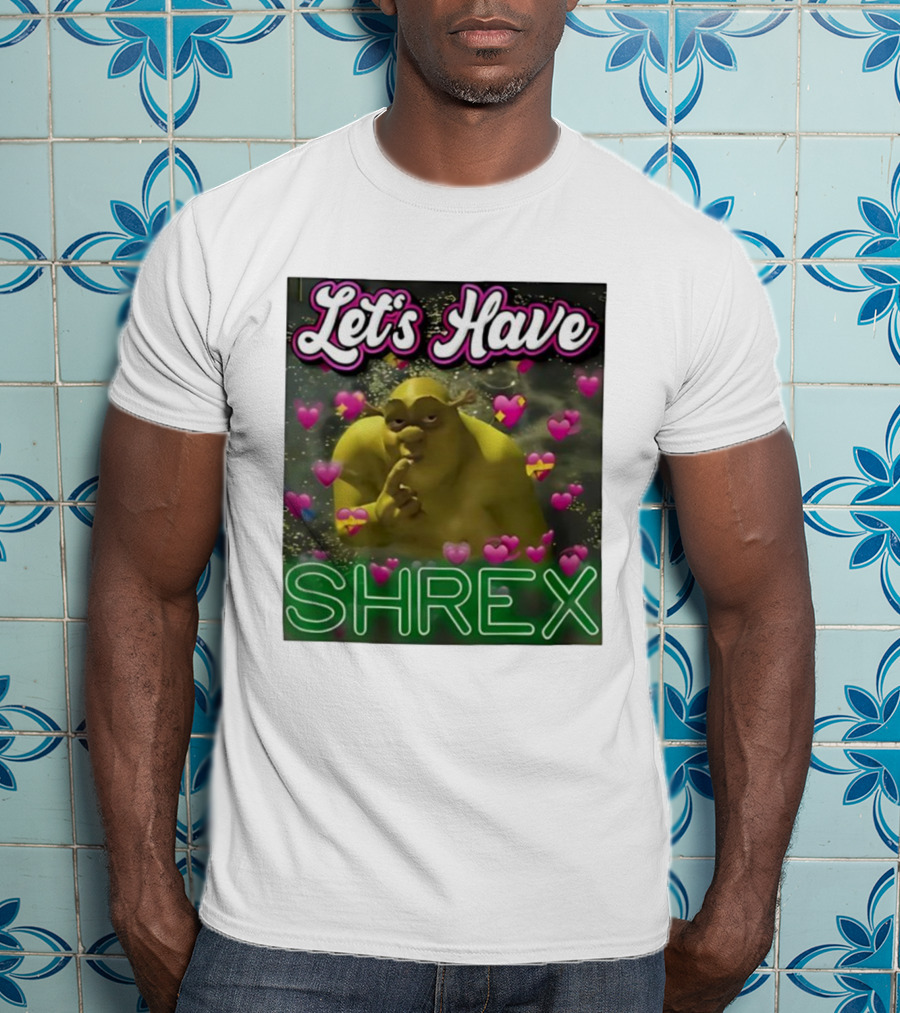 Let's Have Shrex Meme Ironic Swamped Sarcastic Humor T-Shirt