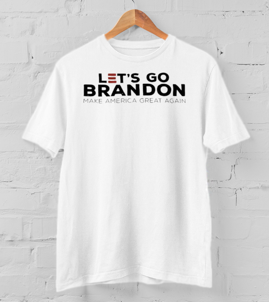 Let's Go Brandon Make America Great Again MAGA Text Design T-Shirt