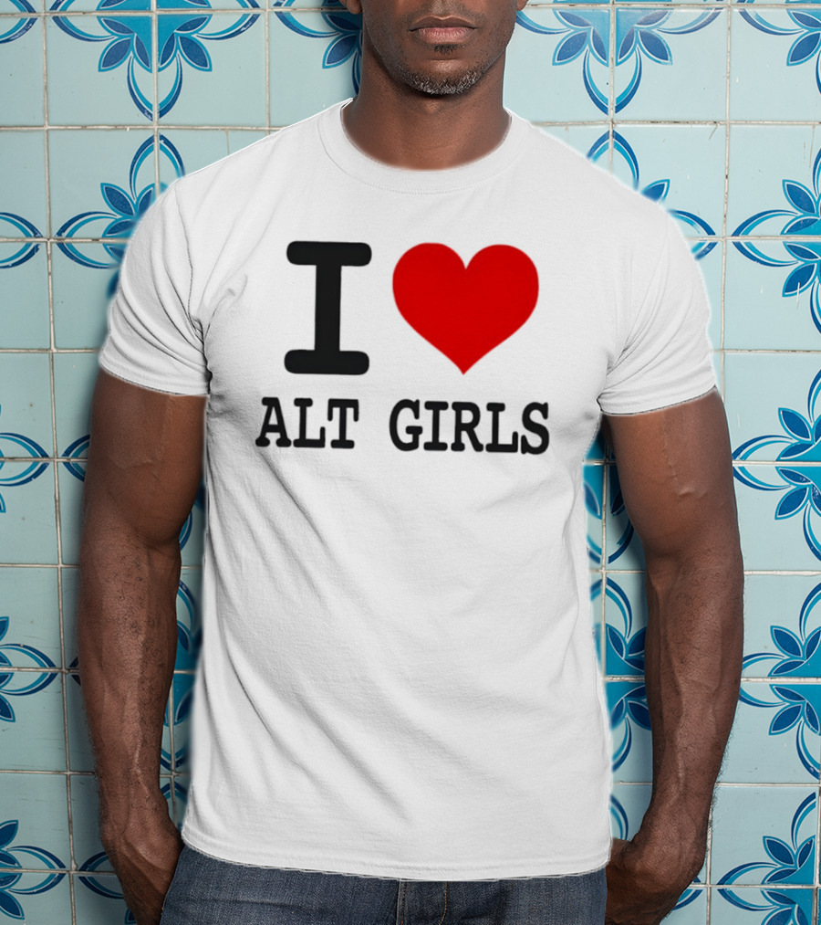 I Love Alt Girls Funny I Heart Design T-Shirt