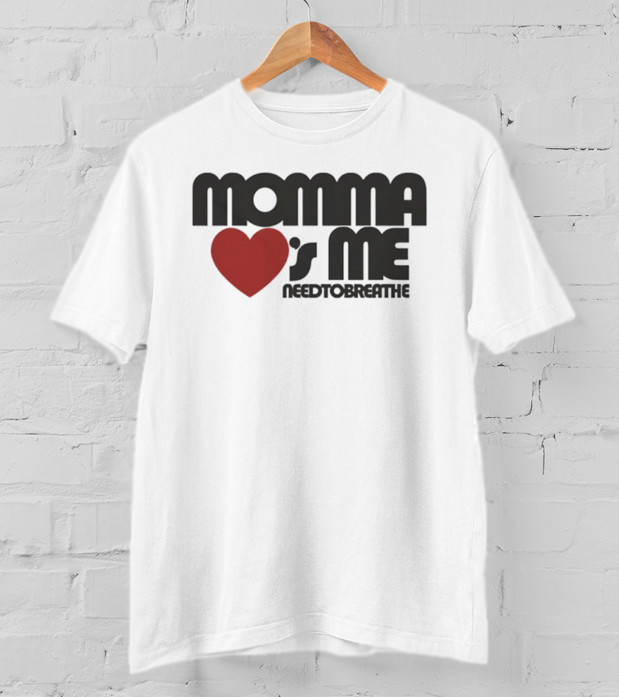 Momma Loves Me Heart Needtobreathe T-Shirt