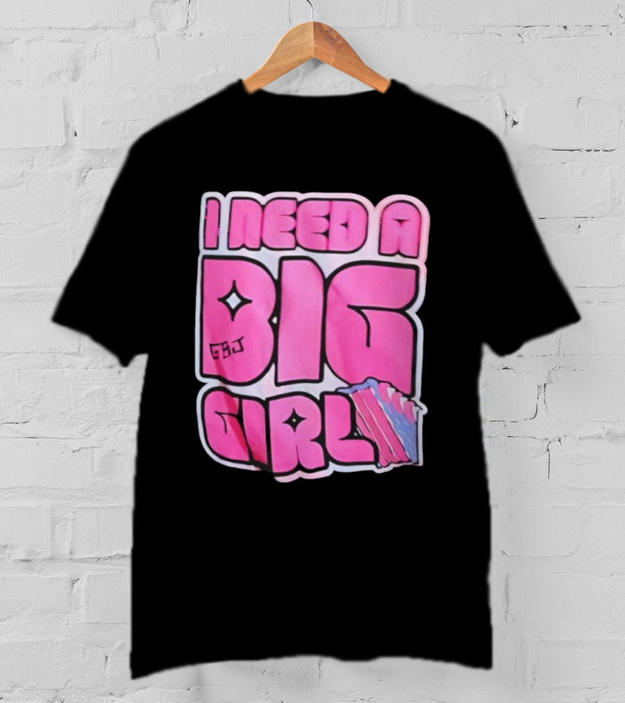 I Need A Big Girl XXL Bold Pink Block Letters And Stars T-Shirt
