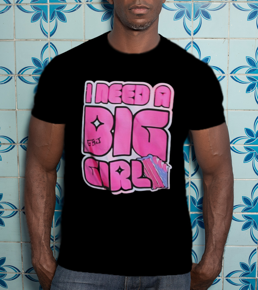I Need A Big Girl XXL Bold Pink Block Letters And Stars T-Shirt