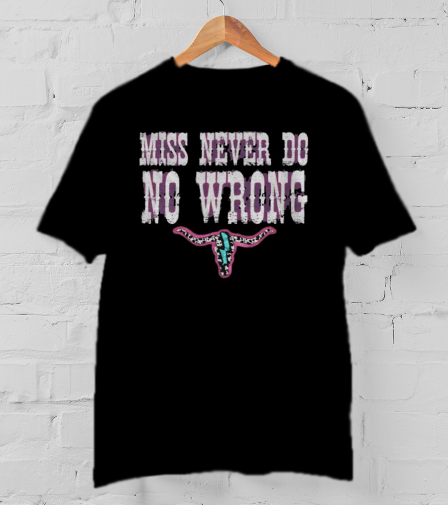Miss Never Do No Wrong Western Cowgirl Morgan Wallen Lyrics T-Shirt