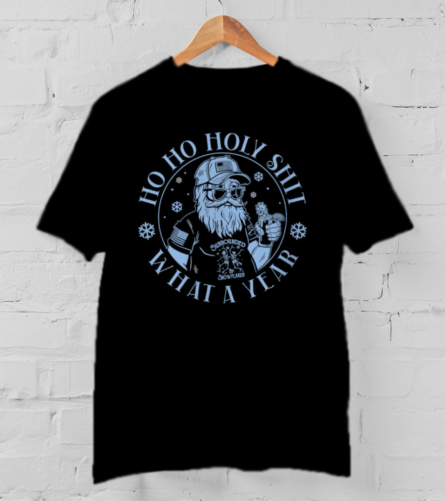 Ho Ho Holy Shit What A Year Santa Claus Christmas T-Shirt