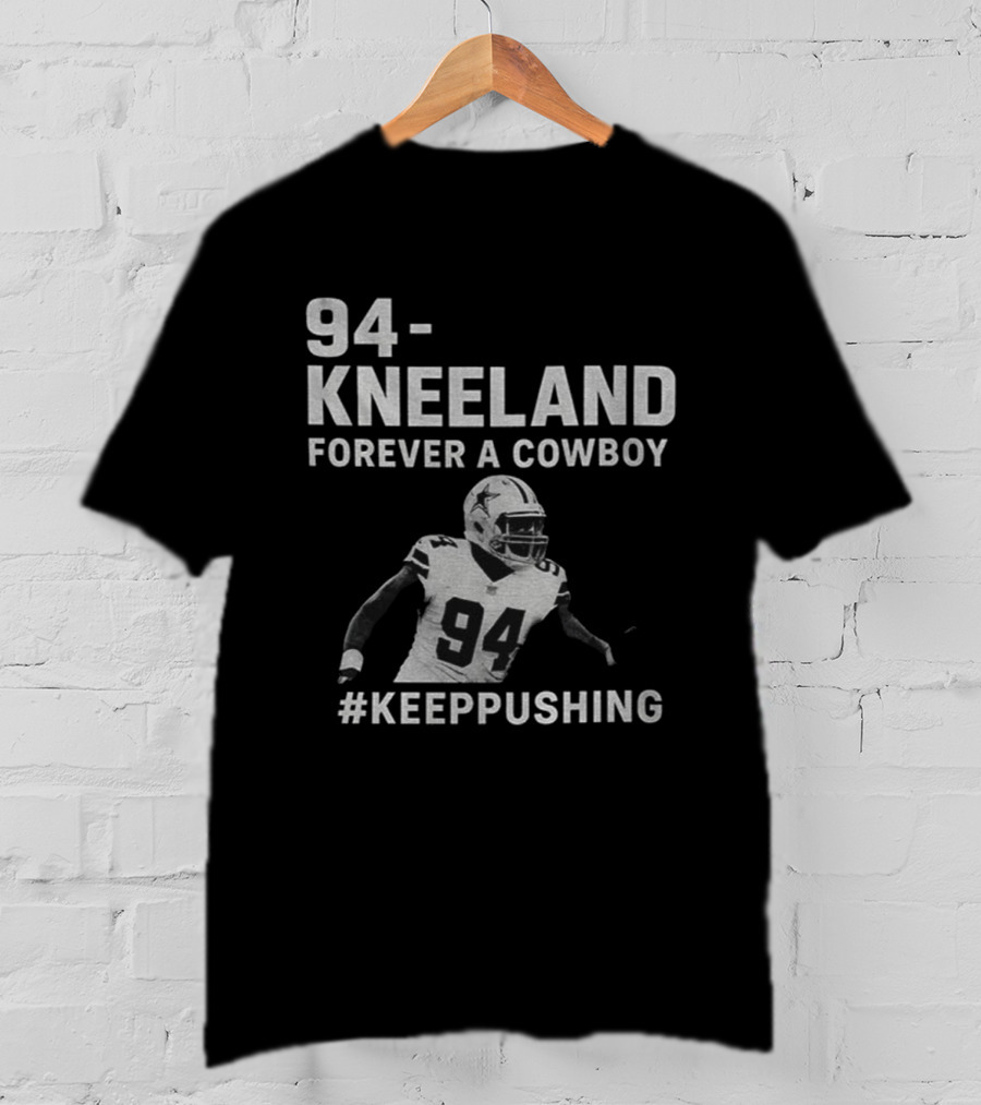 94 Kneeland Forever A Cowboy #KeepPushing T-Shirt