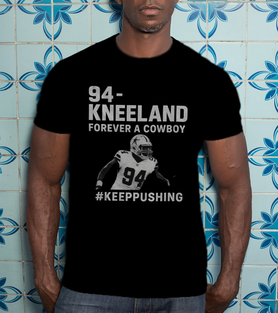 94 Kneeland Forever A Cowboy #KeepPushing T-Shirt