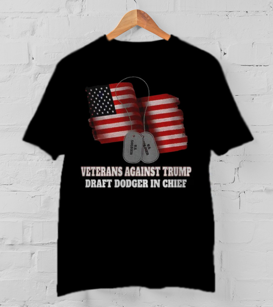 Veterans Against Trump Draft Dodger In Chief US Soldier Dog Tags American Flag T-Shirt