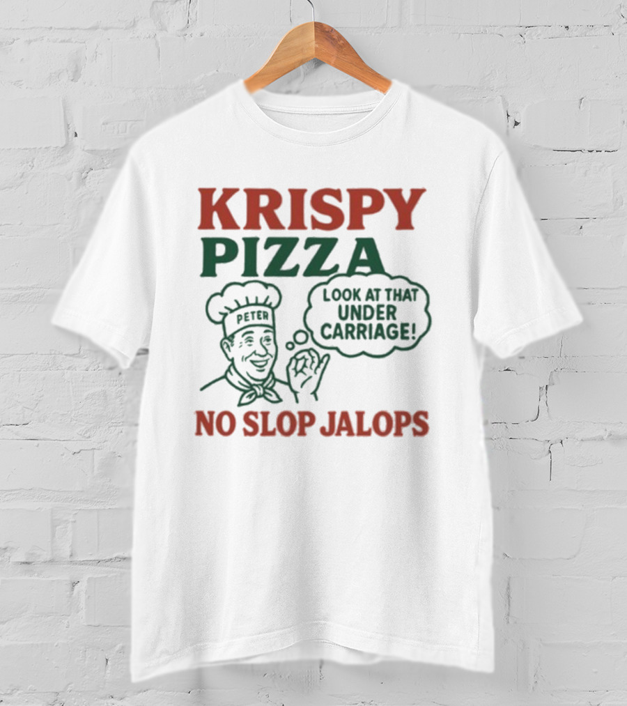 Krispy Pizza No Slop Jalops Look At That Under Carriage Peter Chef Illustration T-Shirt