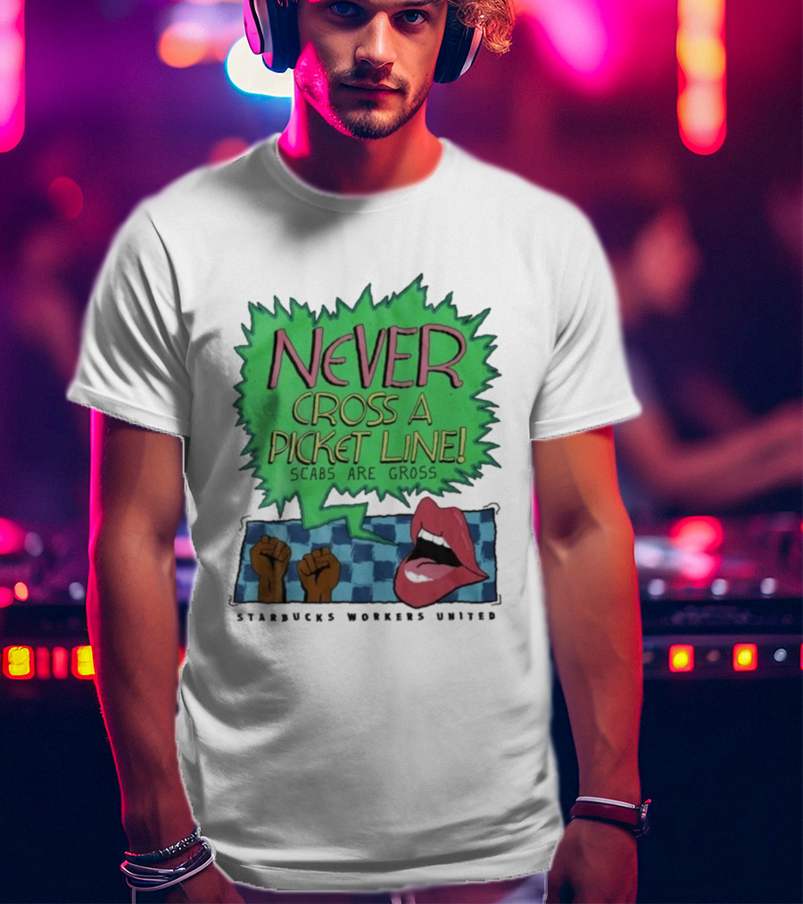 Starbucks Workers United Never Cross A Picket Line Scabs Are Gross Raised Fists Open Mouth Icon T-Shirt