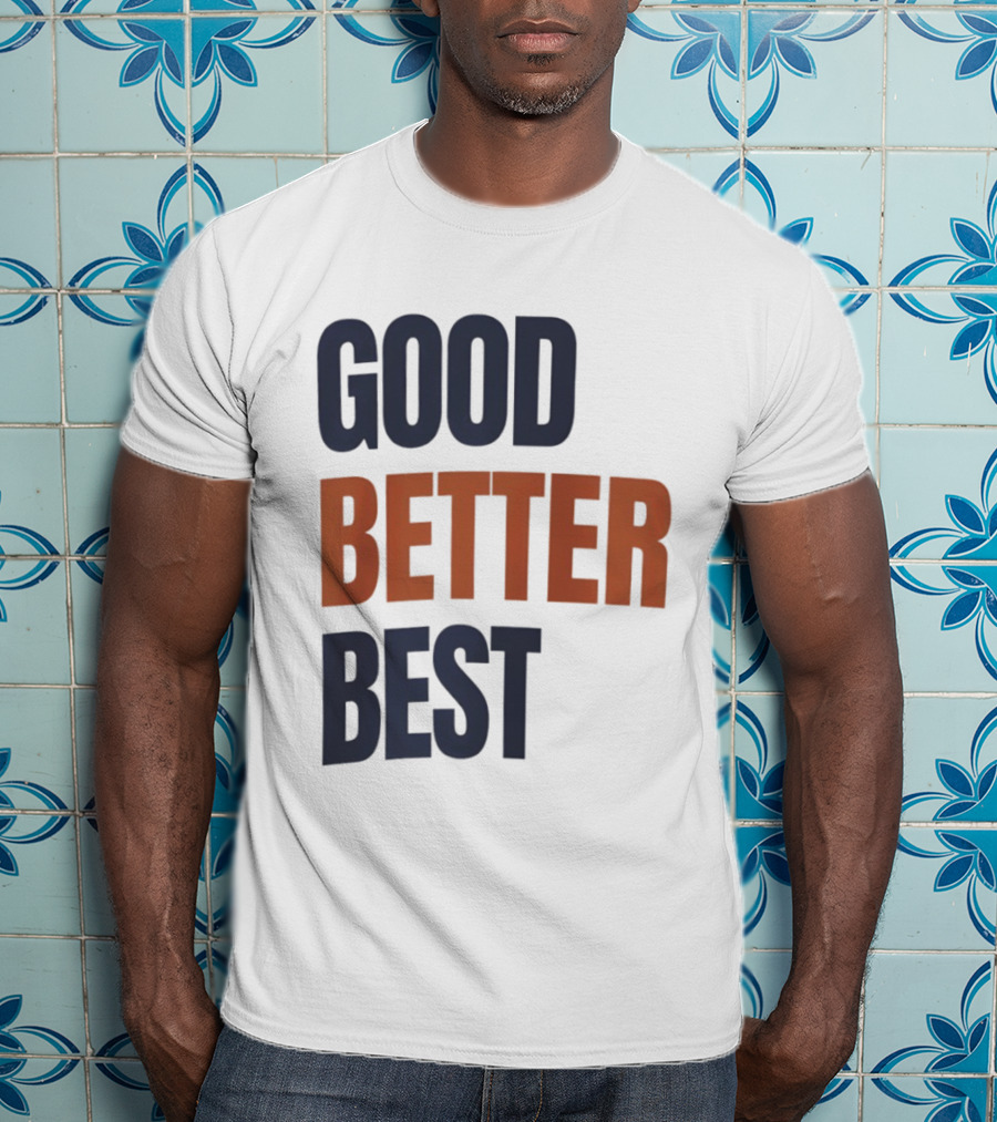 Chicago Bears Ben Johnson Good Better Best T-Shirt