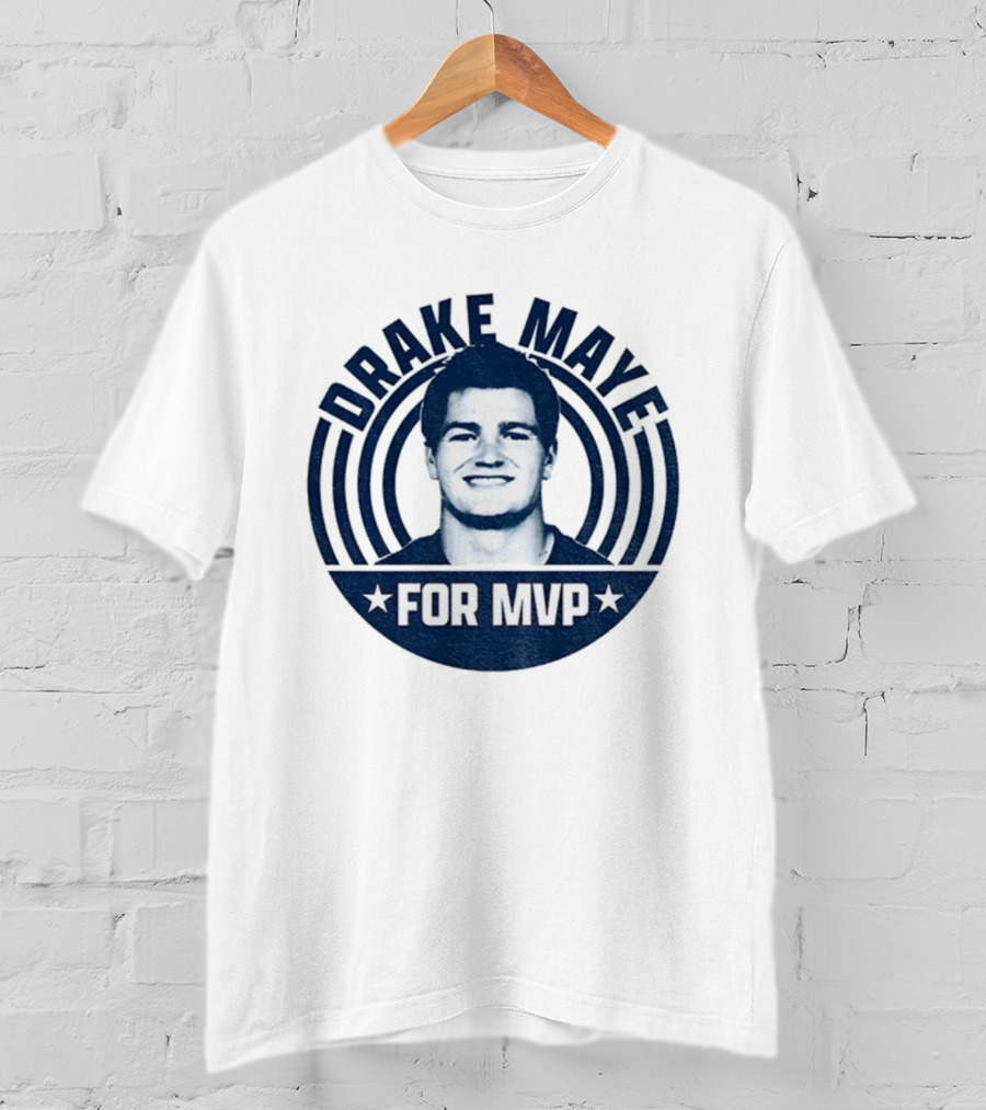 Drake Maye For MVP 2025 New England Patriots NFL Football T-Shirt