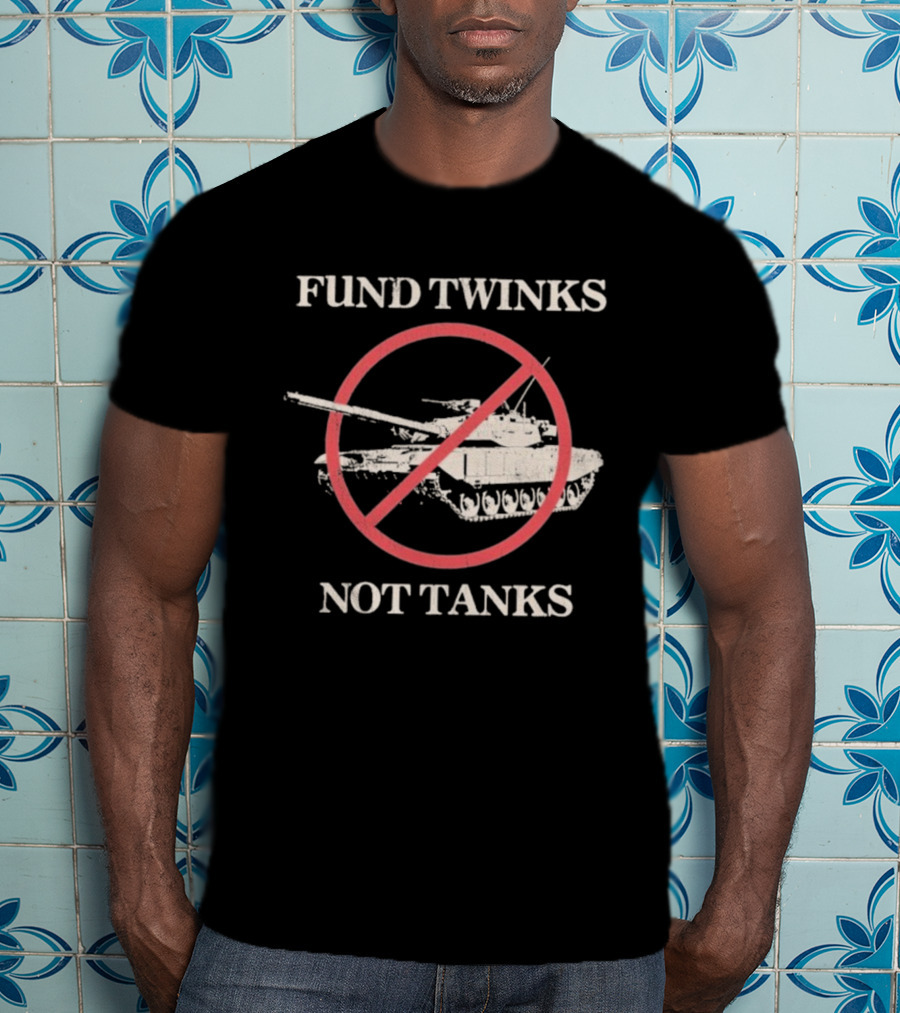 Fund Twinks Not Tanks Anti-War Statement With Crossed-Out Tank Graphic T-Shirt
