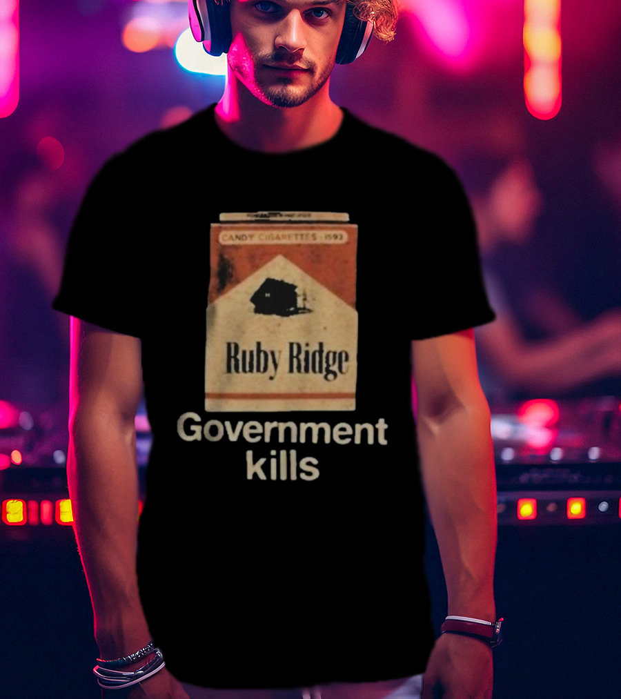 Candy Cigarettes 1992 Ruby Ridge Government Kills T-Shirt