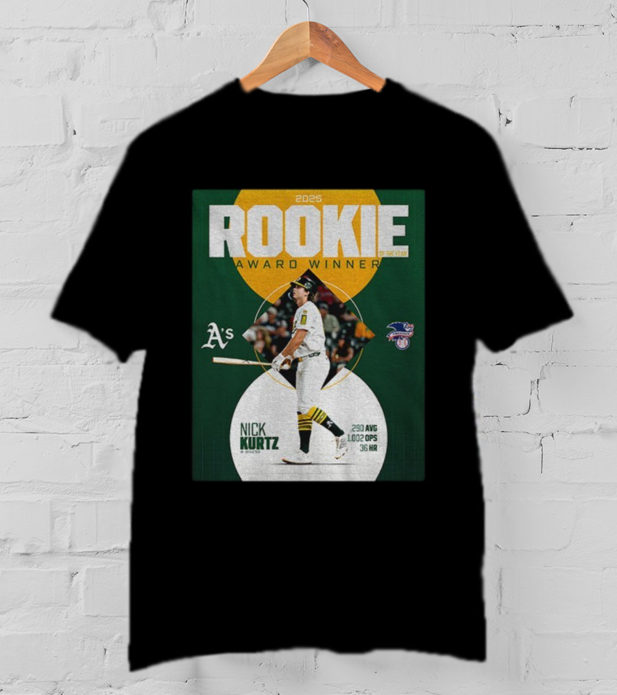 2025 Rookie Of The Year Award Winner Nick Kurtz Oakland Athletics .290 AVG 1.002 OPS 36 HR T-Shirt