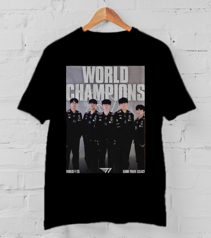 T1 World Champions League Of Legends Worlds 2025 Earn Your Legacy T-Shirt