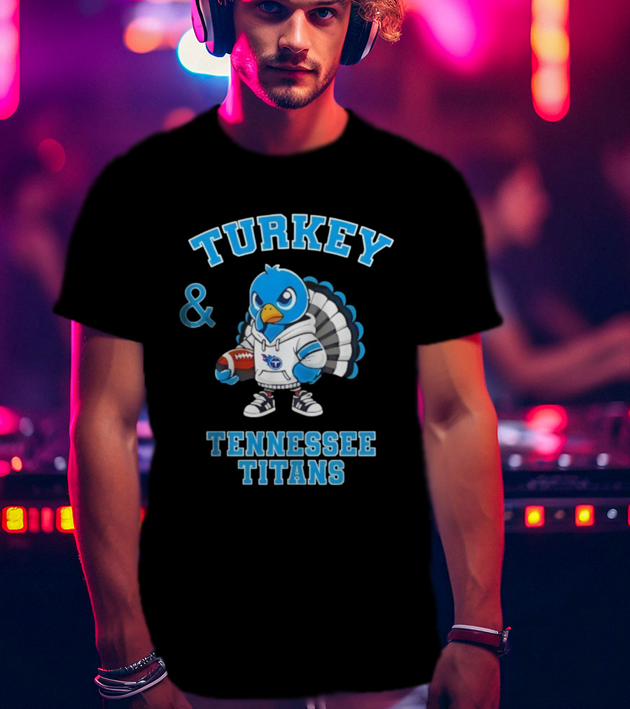 Turkey And Tennessee Titans Football Happy Thanksgiving NFL T-Shirt