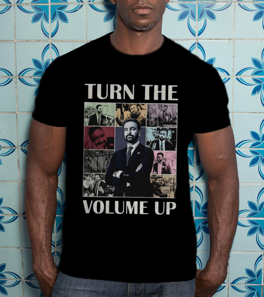 Turn The Volume Up Zohran Mamdani New York Mayor Collage Era Tour S T-Shirt