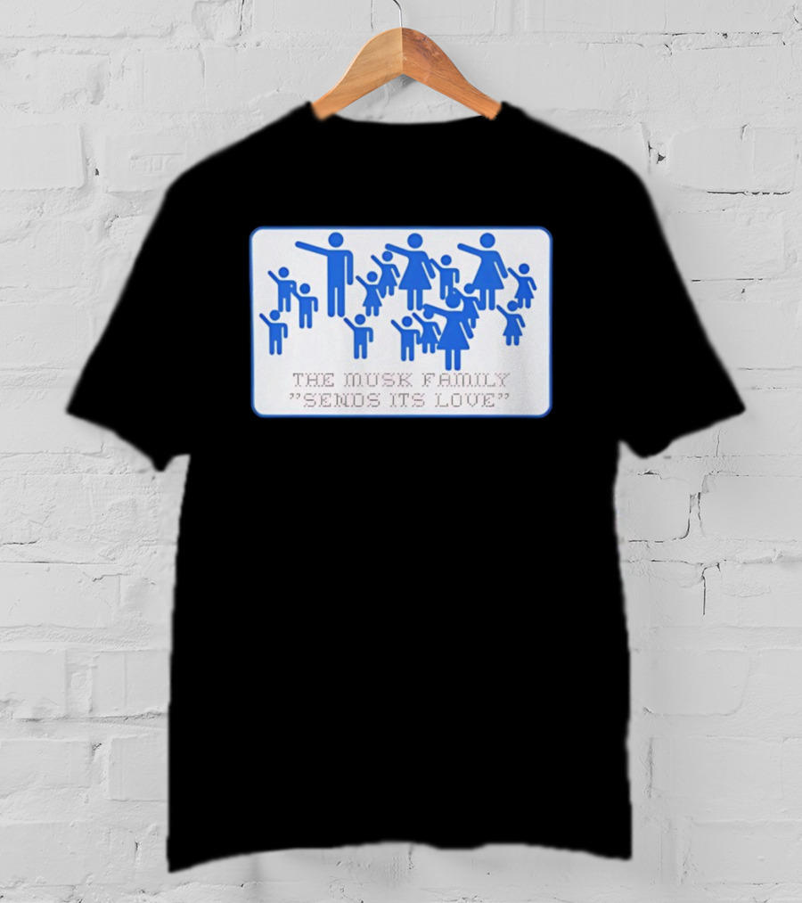 The Musk Family Sends Its Love Blue Family Figures T-Shirt