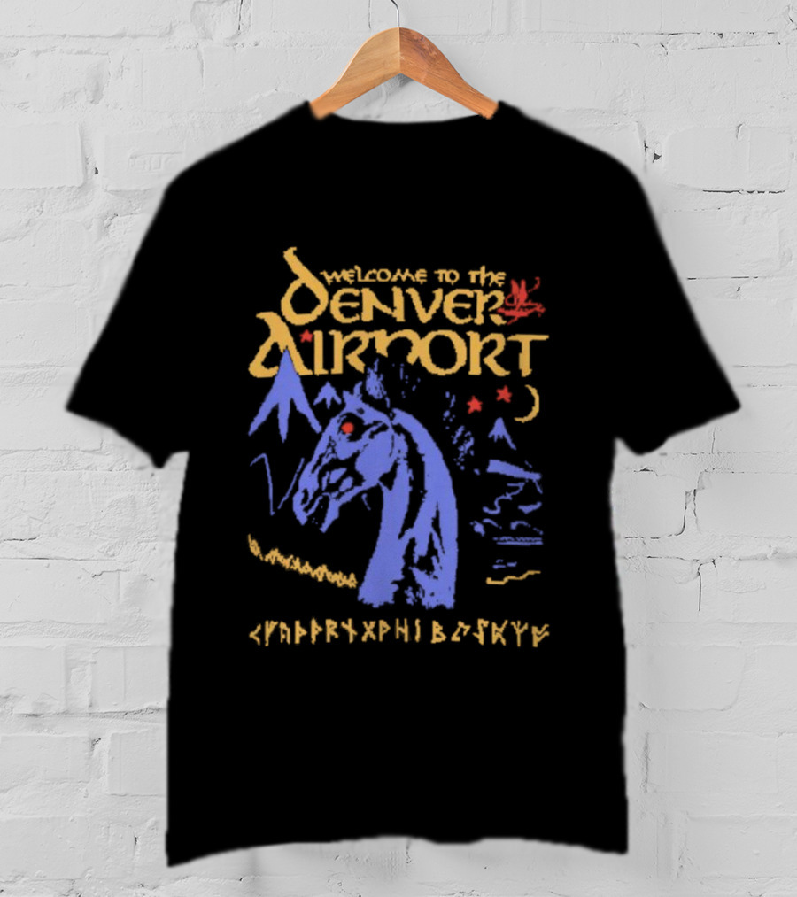 Welcome To The Denver Airport Horse Mountains And Alien Symbols T-Shirt